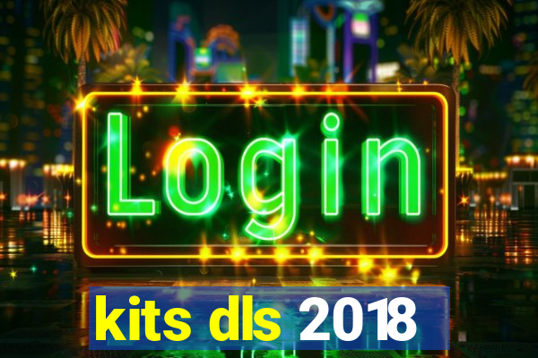 kits dls 2018